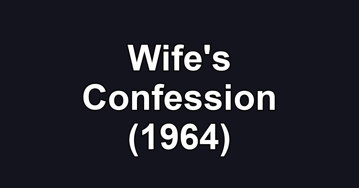 Wife's Confession (1964)