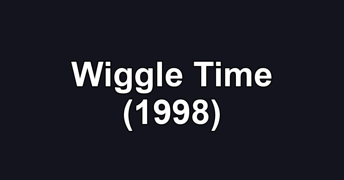 Wiggle Time (1998)