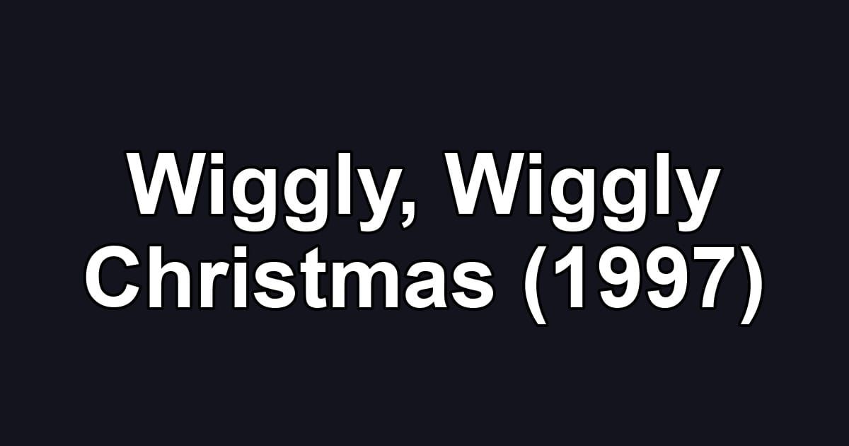 Wiggly, Wiggly Christmas (1997)