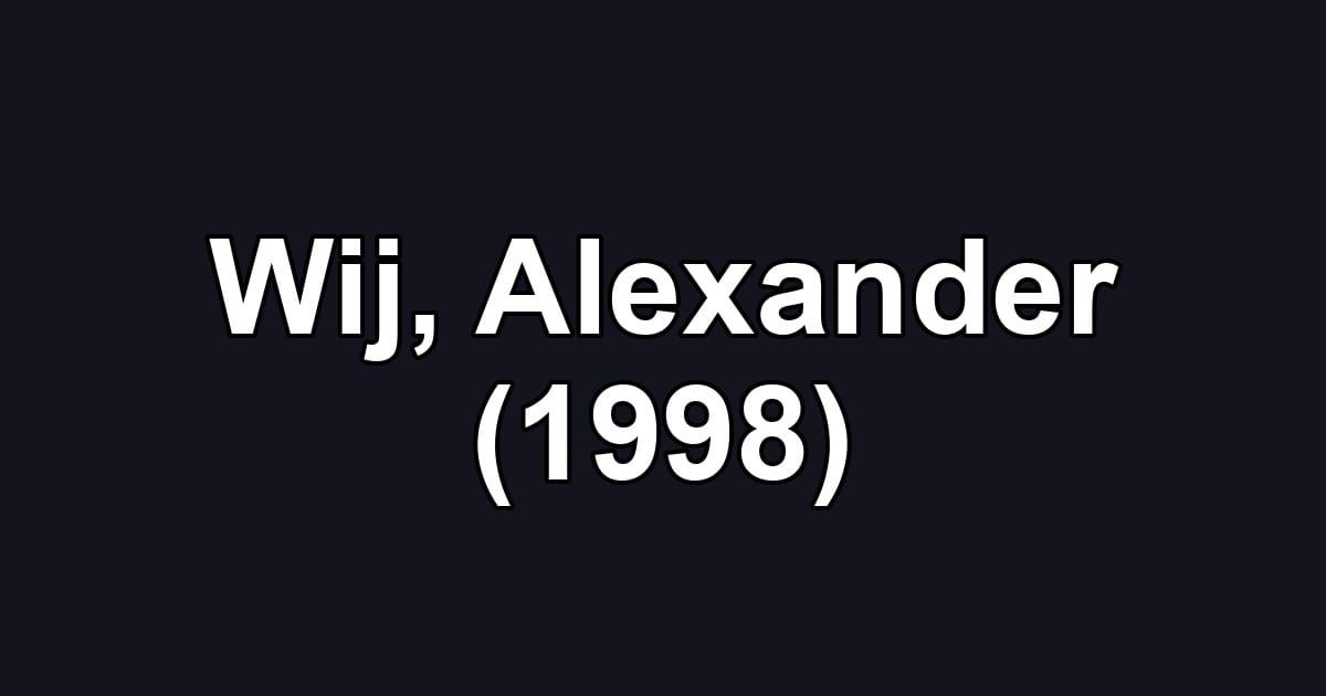 Wij, Alexander (1998)