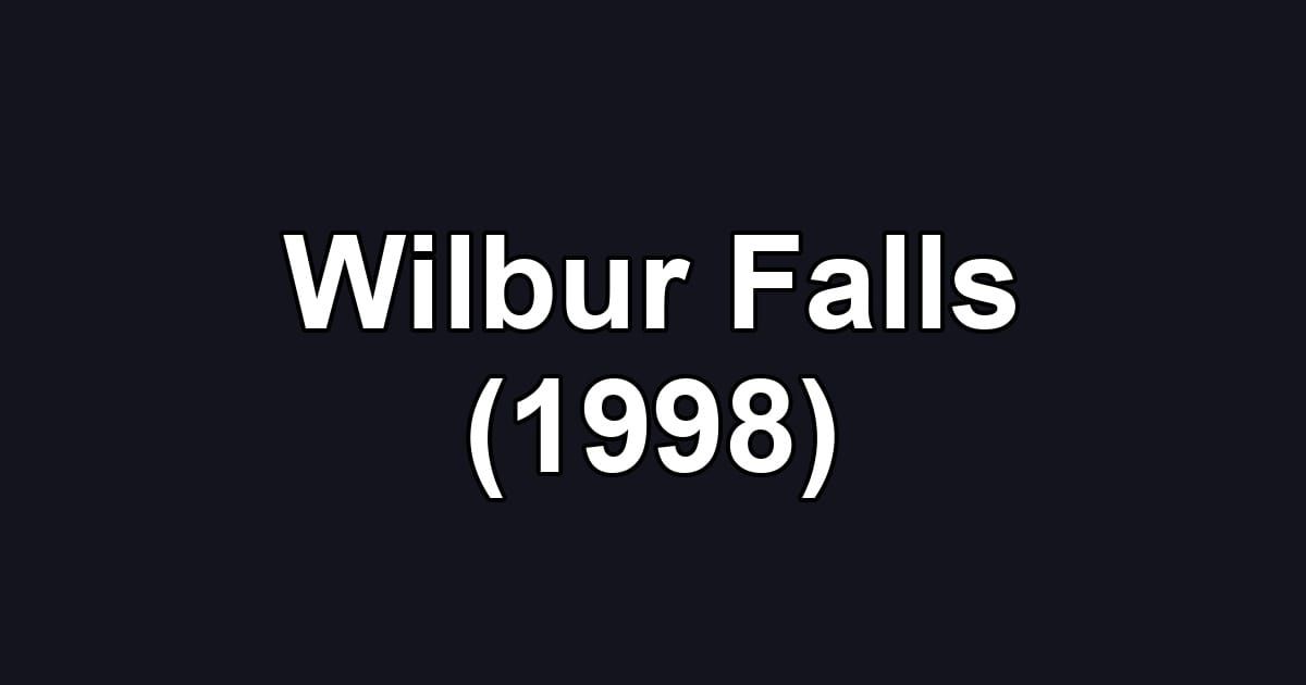 Wilbur Falls (1998)