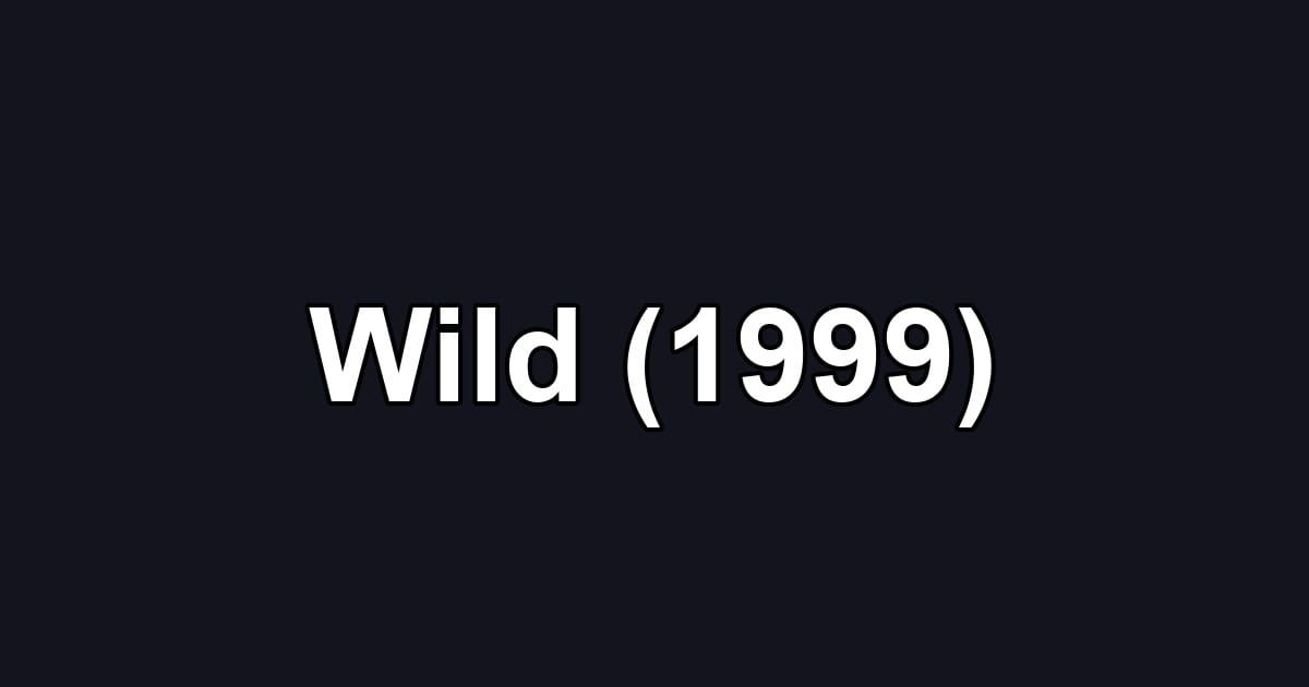 Wild (1999)