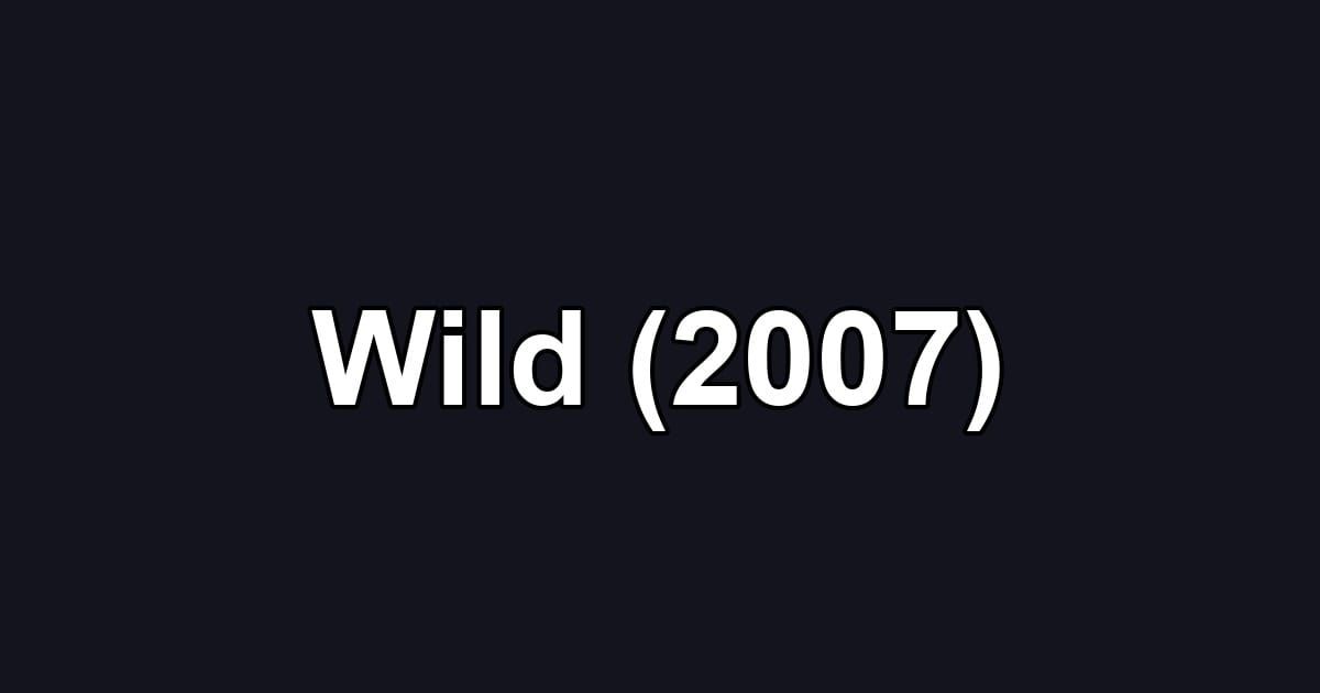 Wild (2007)