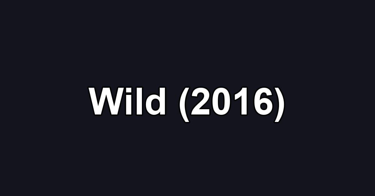 Wild (2016)