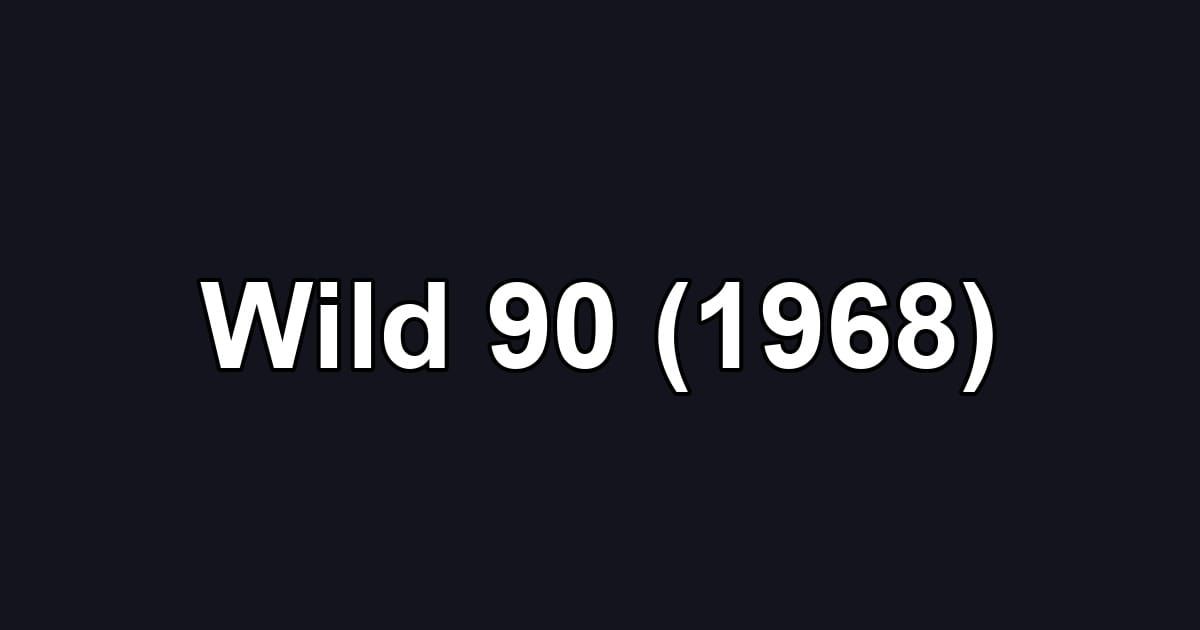 Wild 90 (1968)