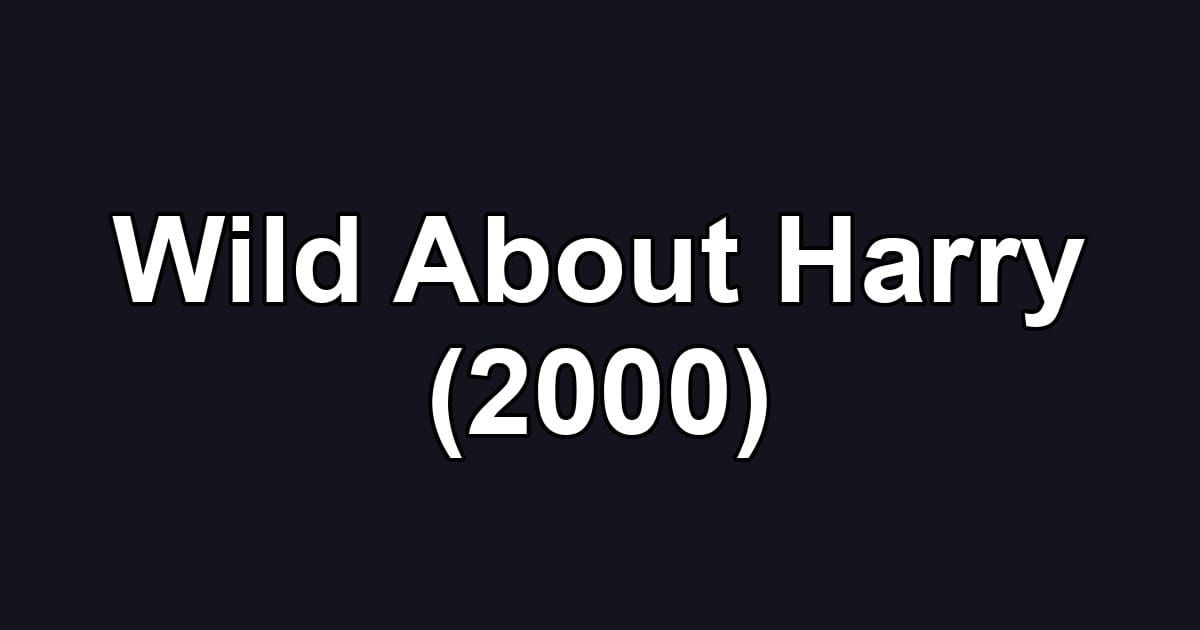 Wild About Harry (2000)