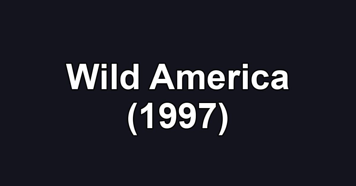 Wild America (1997)