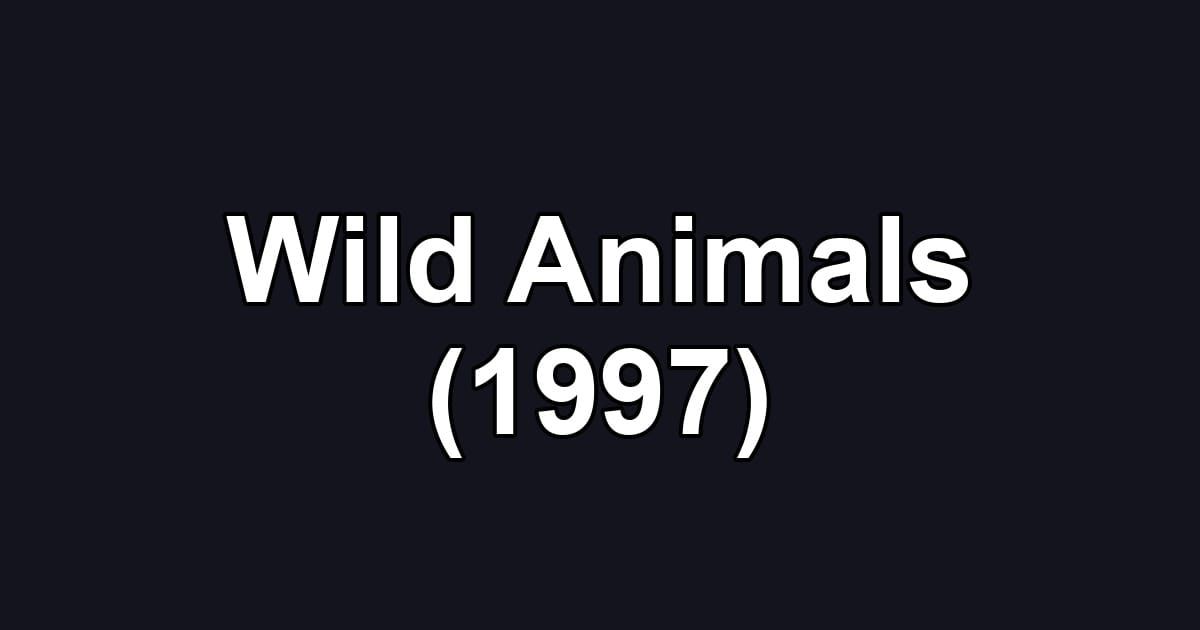 Wild Animals (1997)