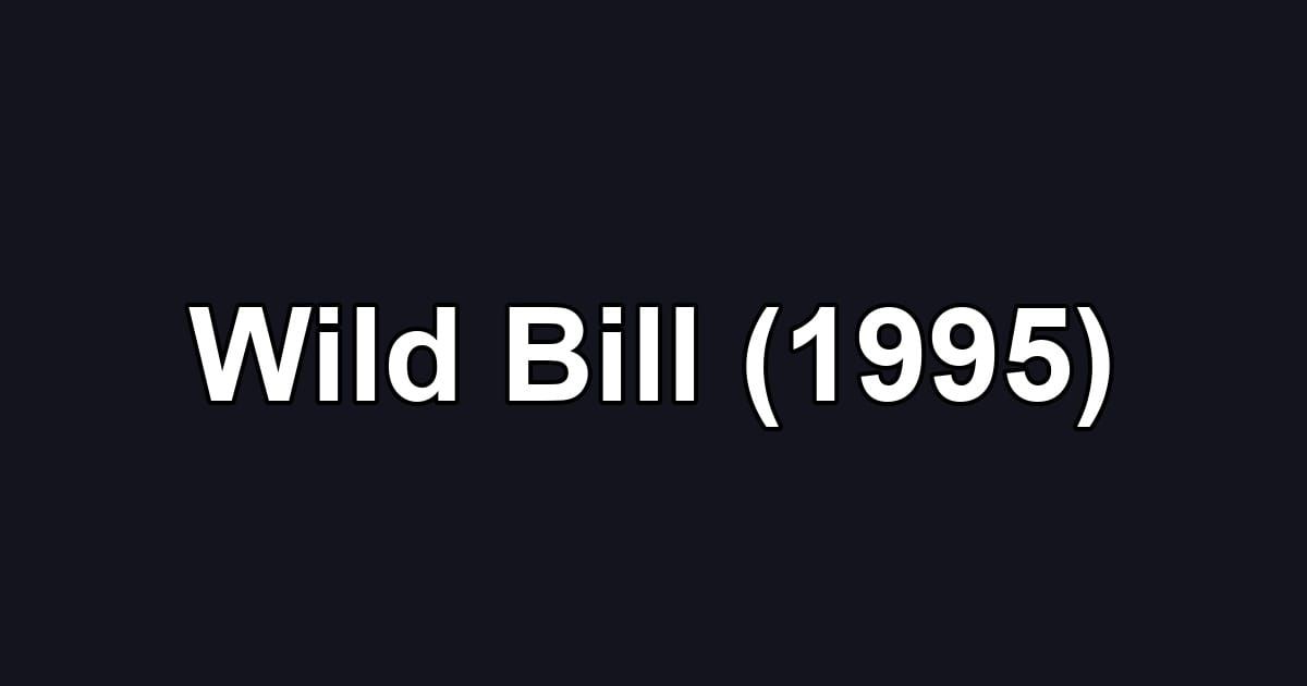 Wild Bill (1995)