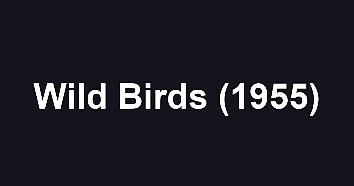 Wild Birds (1955)