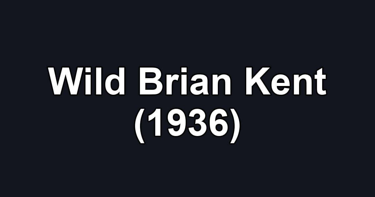 Wild Brian Kent (1936)