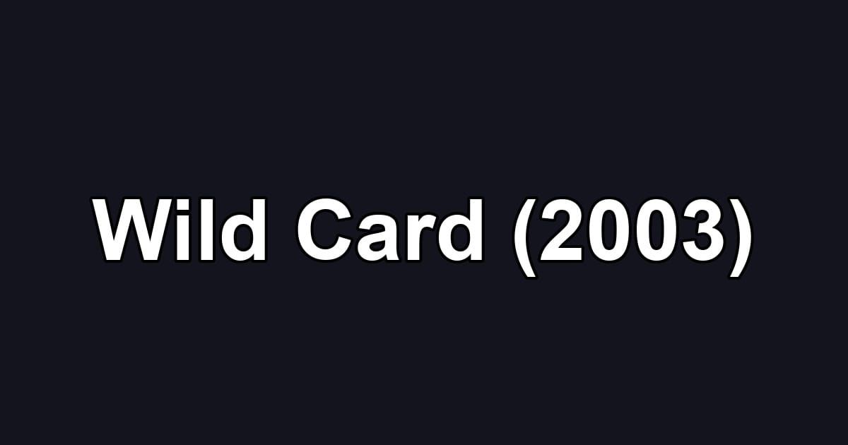 Wild Card (2003)