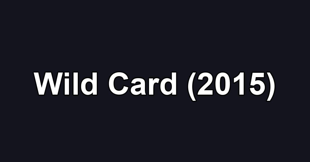 Wild Card (2015)