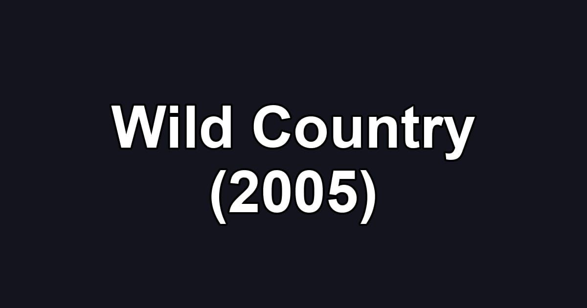Wild Country (2005)