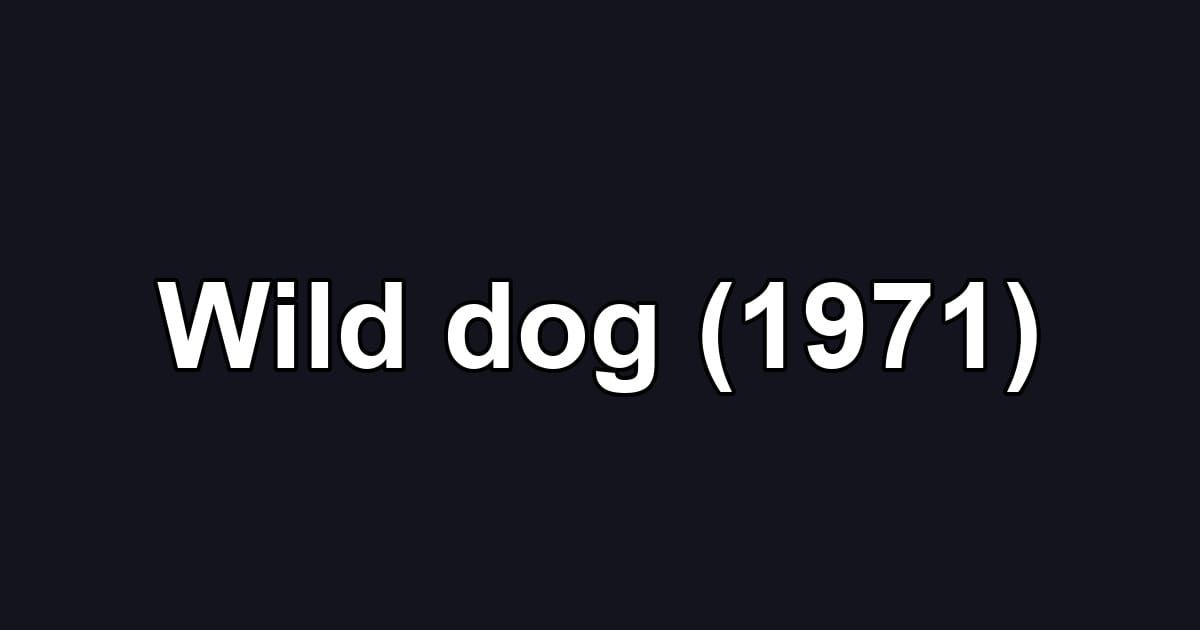 Wild dog (1971)