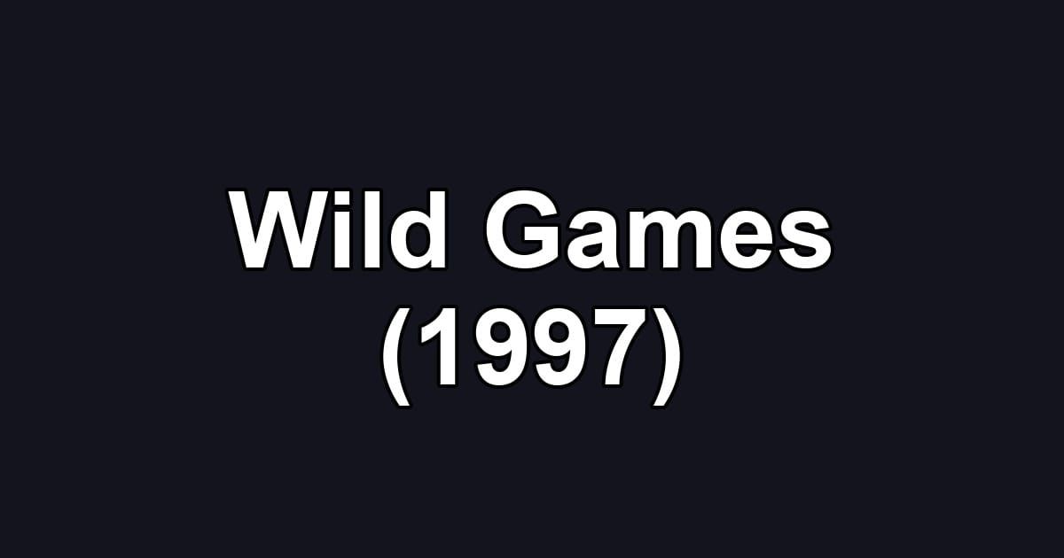 Wild Games (1997)