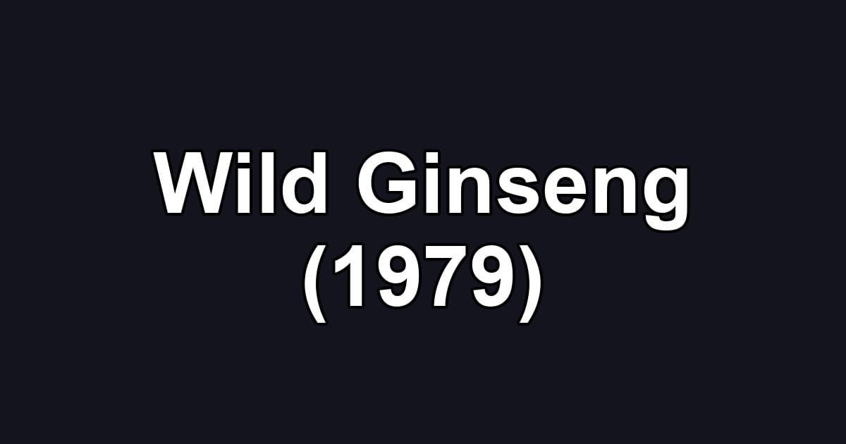 Wild Ginseng (1979)