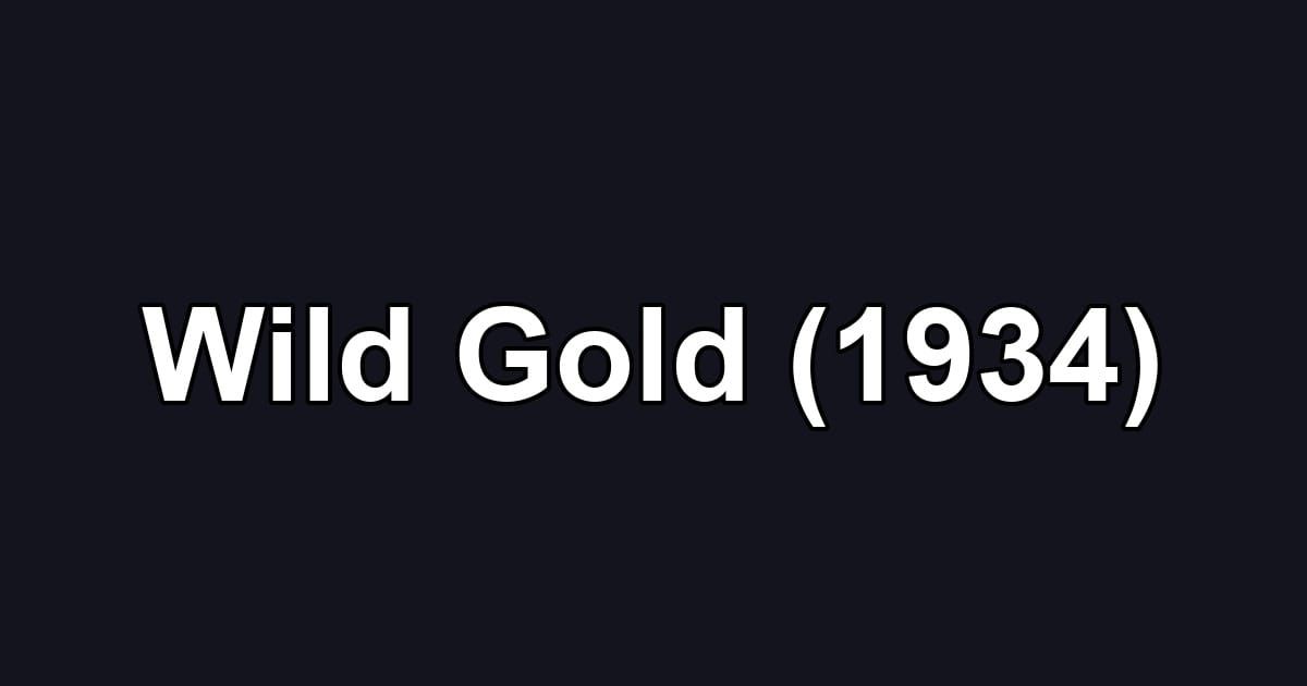 Wild Gold (1934)
