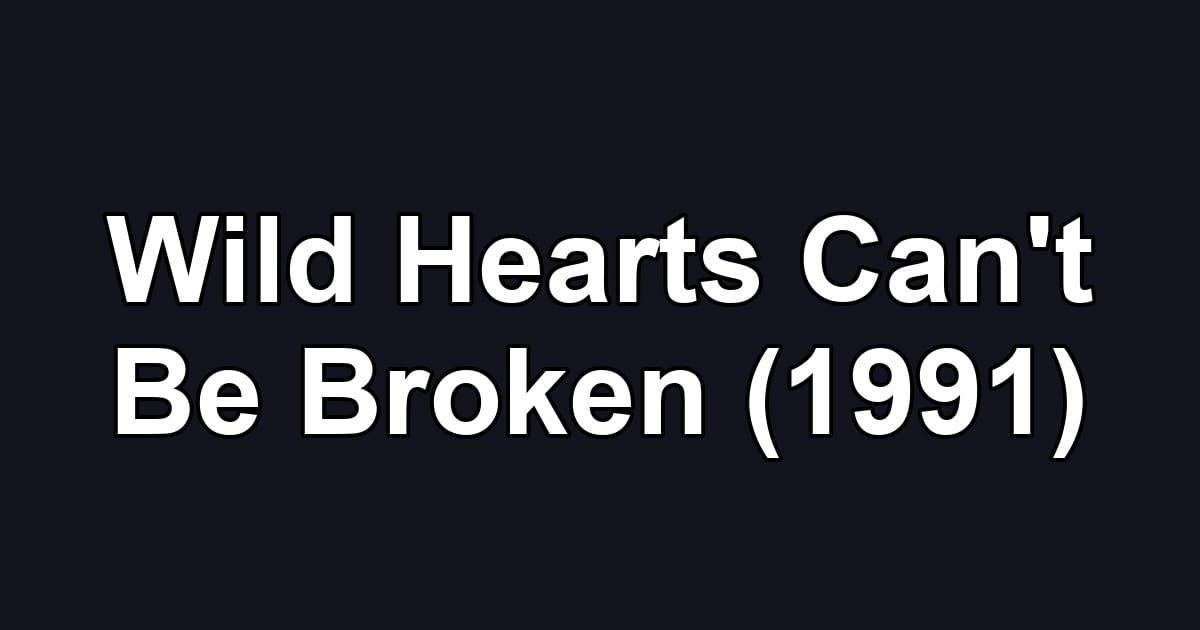 Wild Hearts Can't Be Broken (1991)