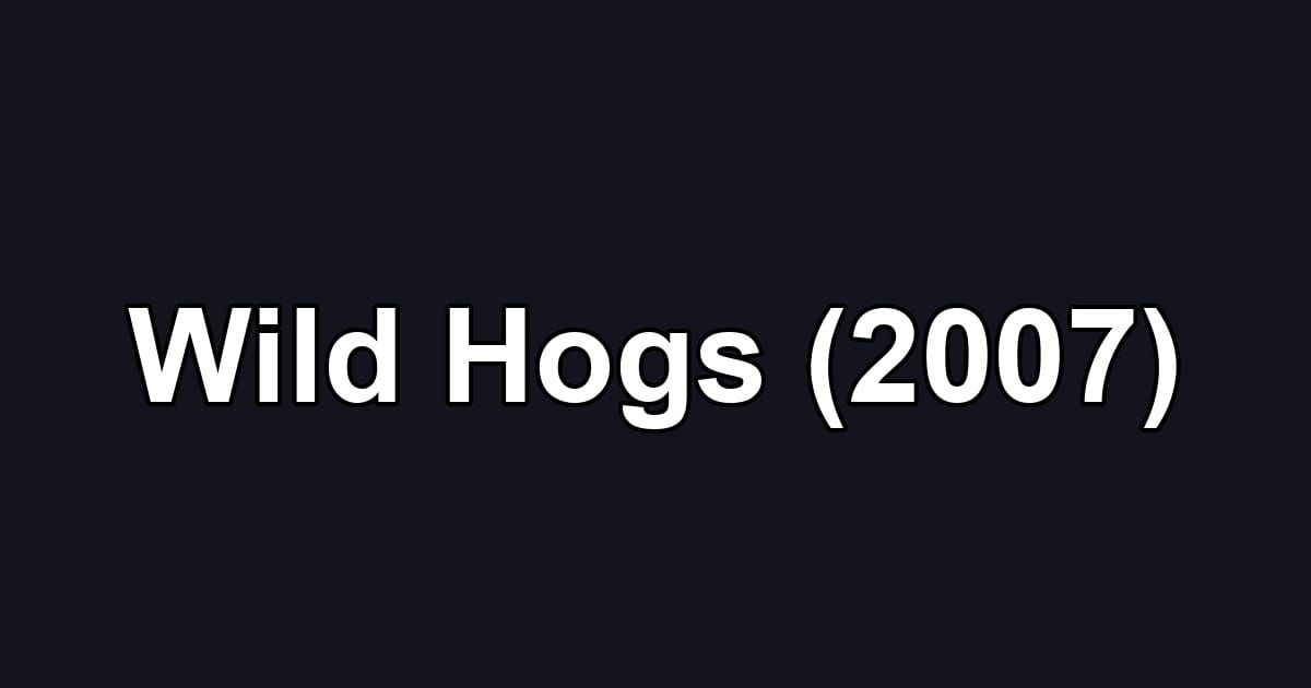 Wild Hogs (2007)