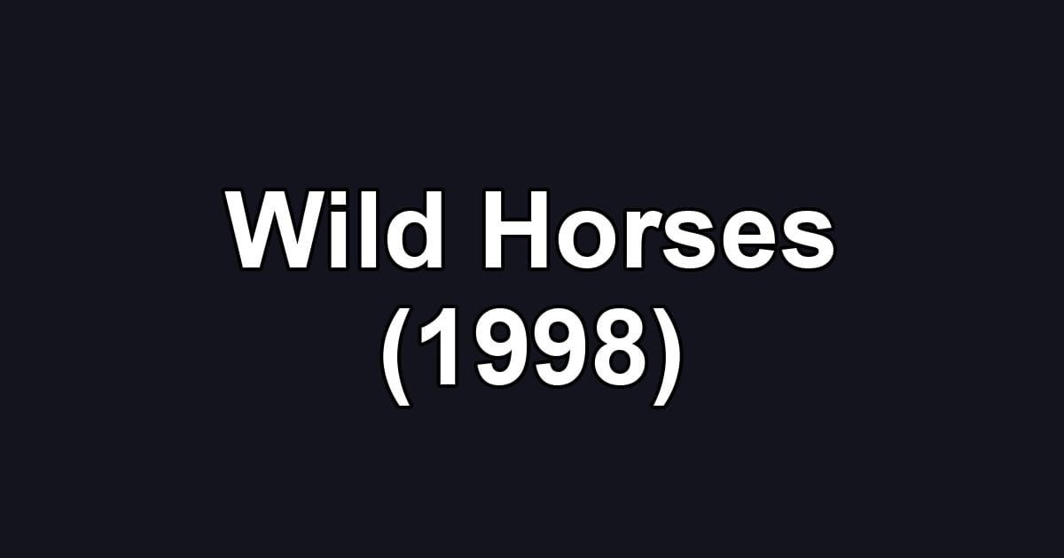 Wild Horses (1998)