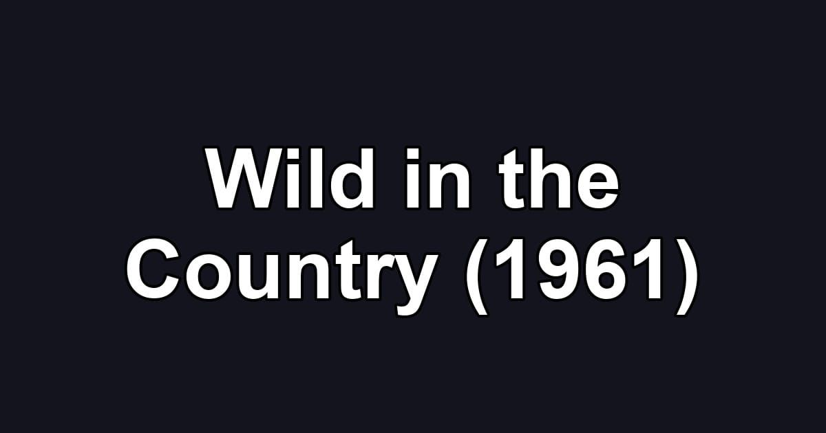 Wild in the Country (1961)