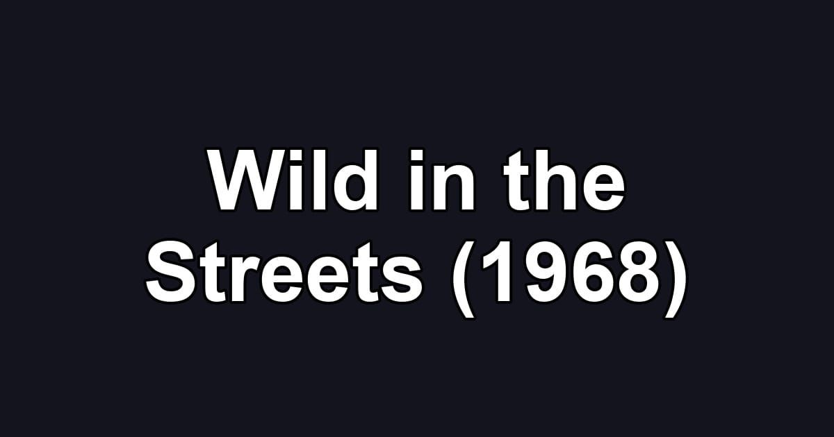 Wild in the Streets (1968)
