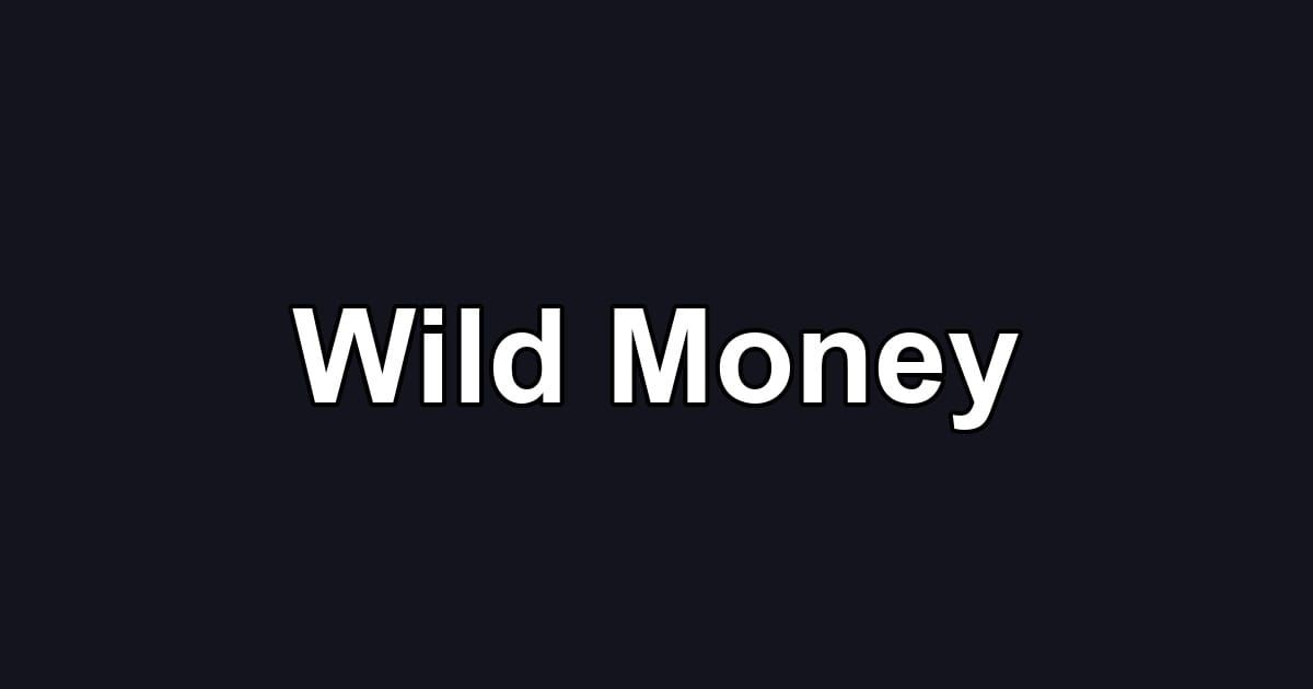 Wild Money