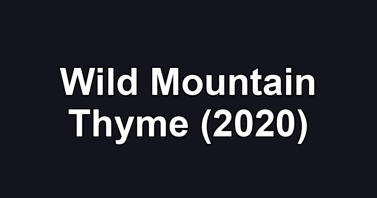 Wild Mountain Thyme (2020)