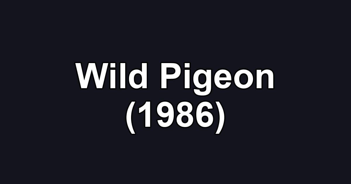 Wild Pigeon (1986)