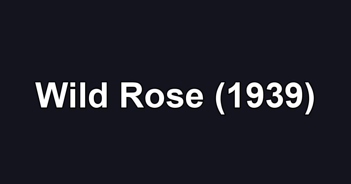 Wild Rose (1939)