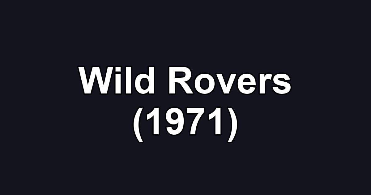 Wild Rovers (1971)