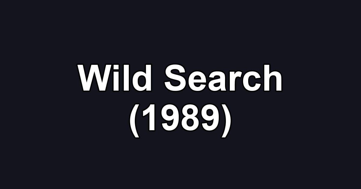 Wild Search (1989)