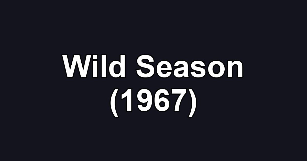 Wild Season (1967)