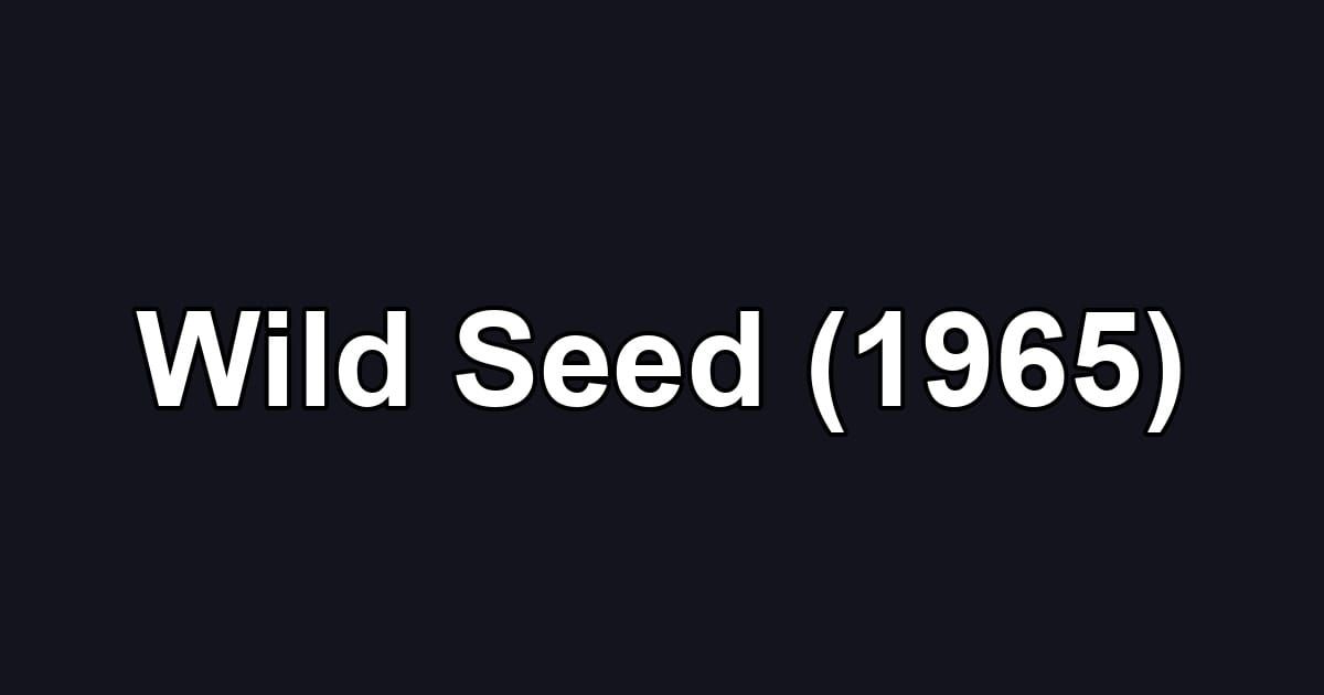 Wild Seed (1965)
