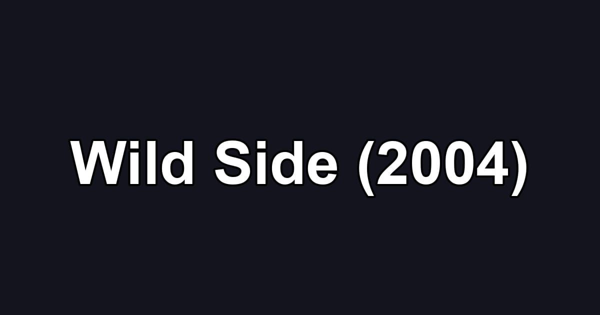 Wild Side (2004)