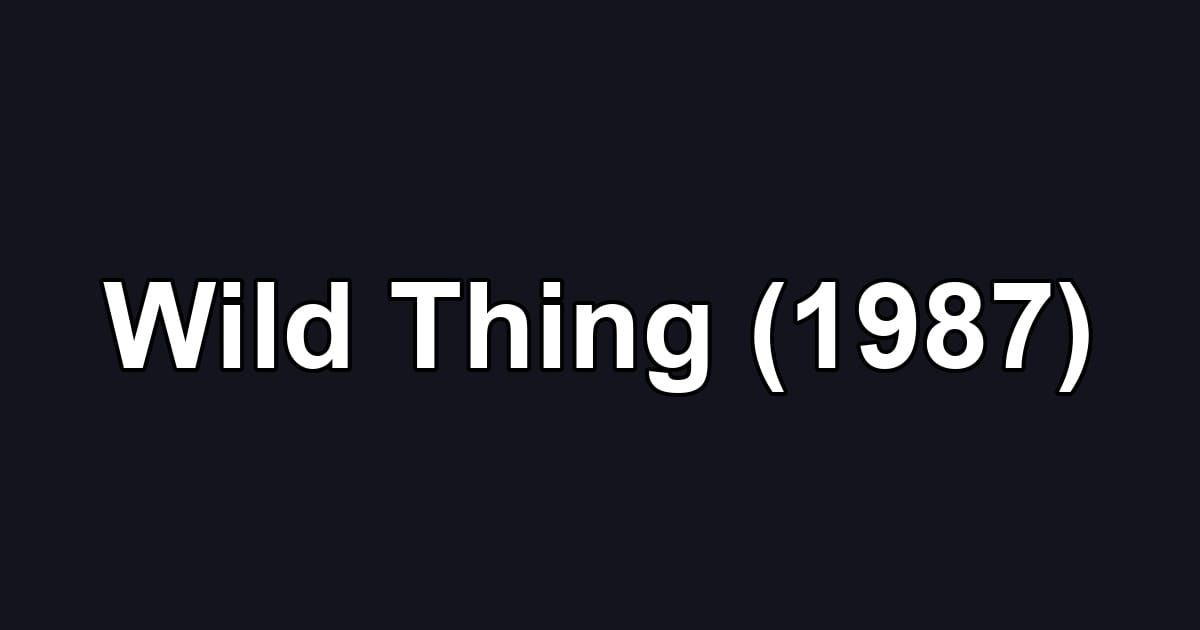 Wild Thing (1987)