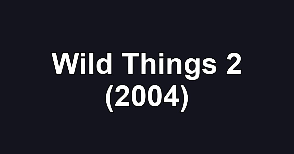 Wild Things 2 (2004)