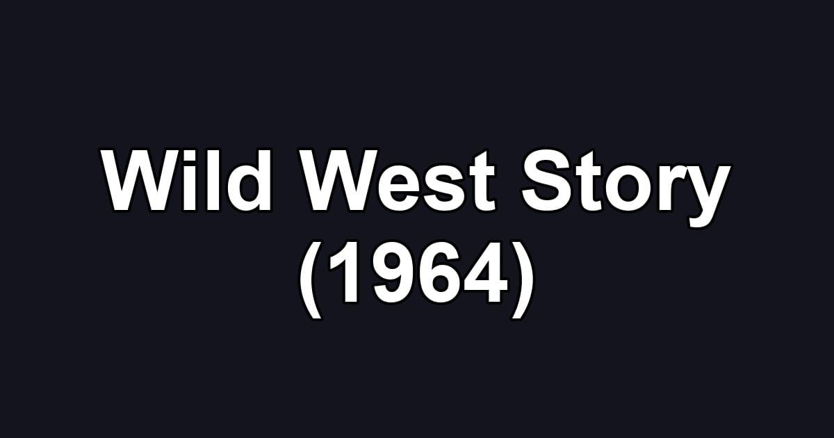 Wild West Story (1964)