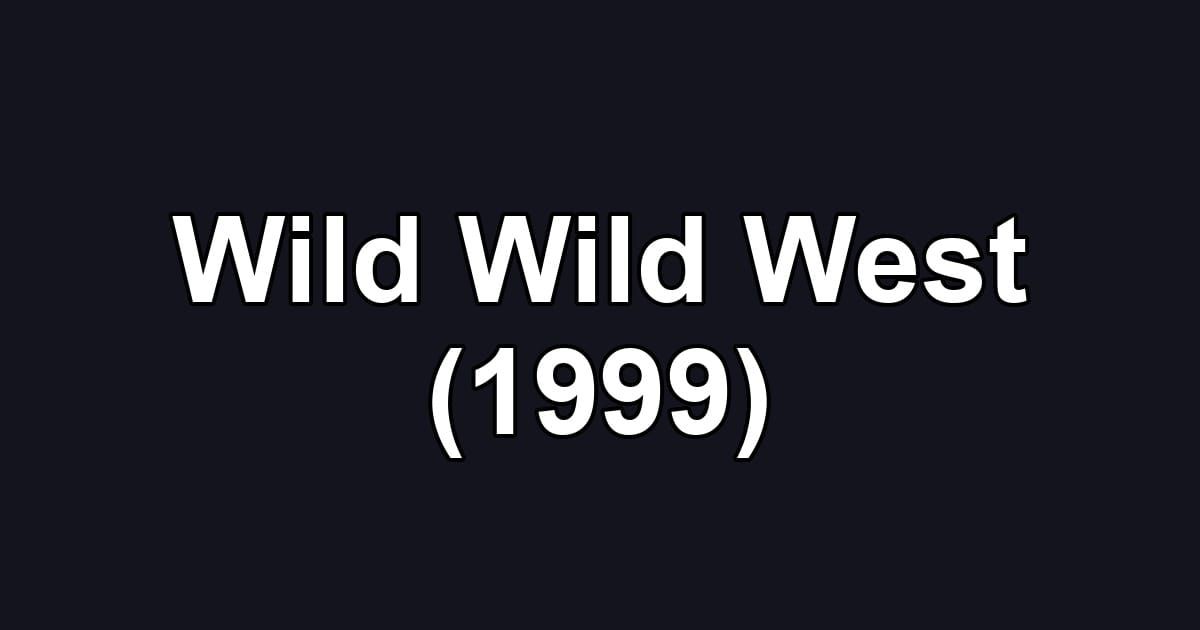 Wild Wild West (1999)