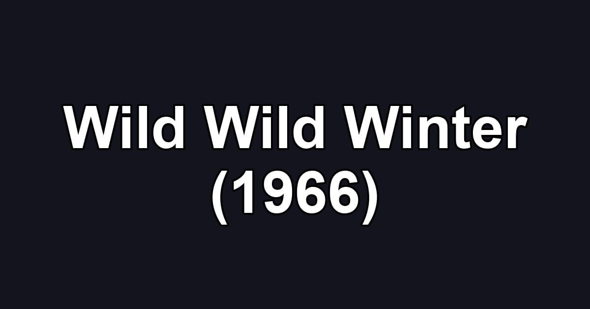 Wild Wild Winter (1966)