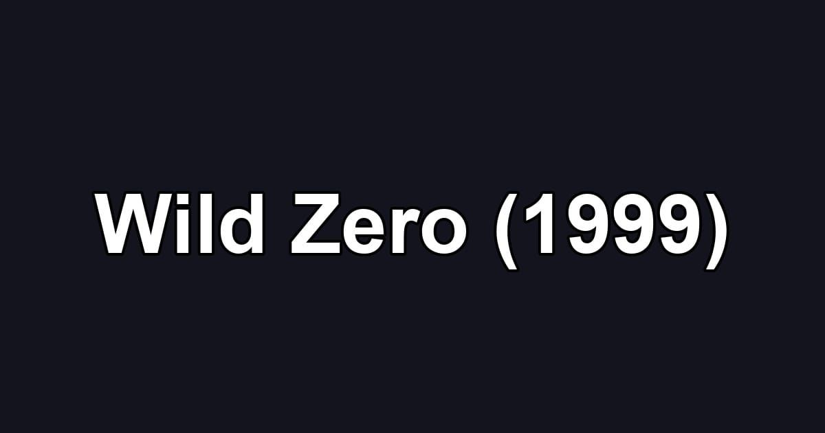 Wild Zero (1999)