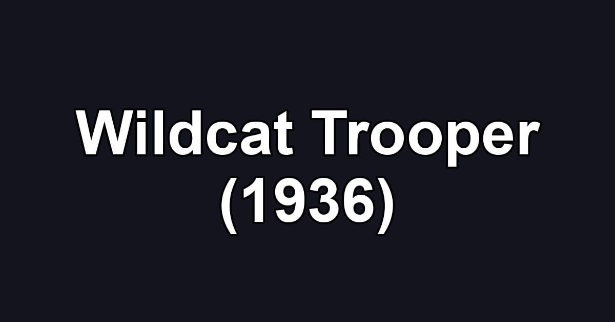Wildcat Trooper (1936)