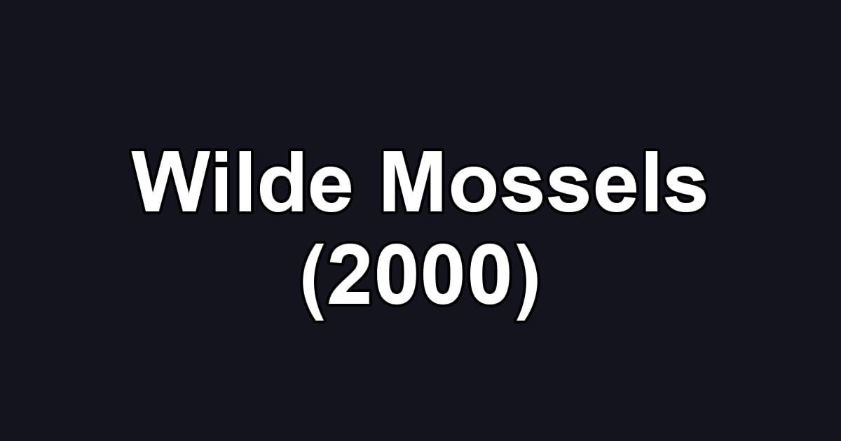Wilde Mossels (2000)