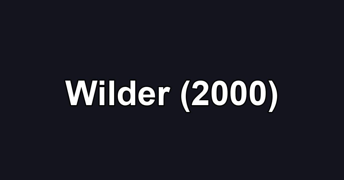 Wilder (2000)