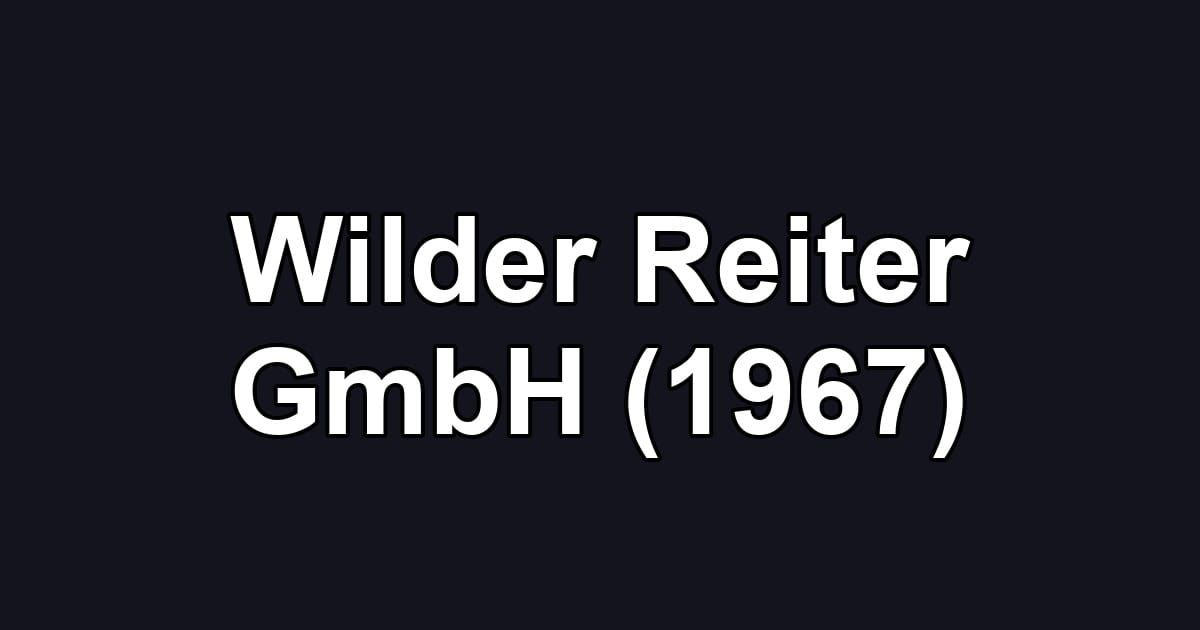 Wilder Reiter GmbH (1967)