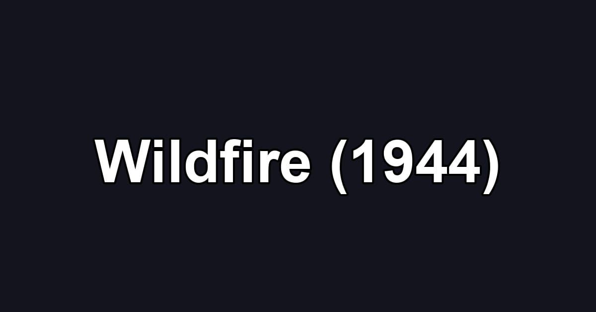 Wildfire (1944)