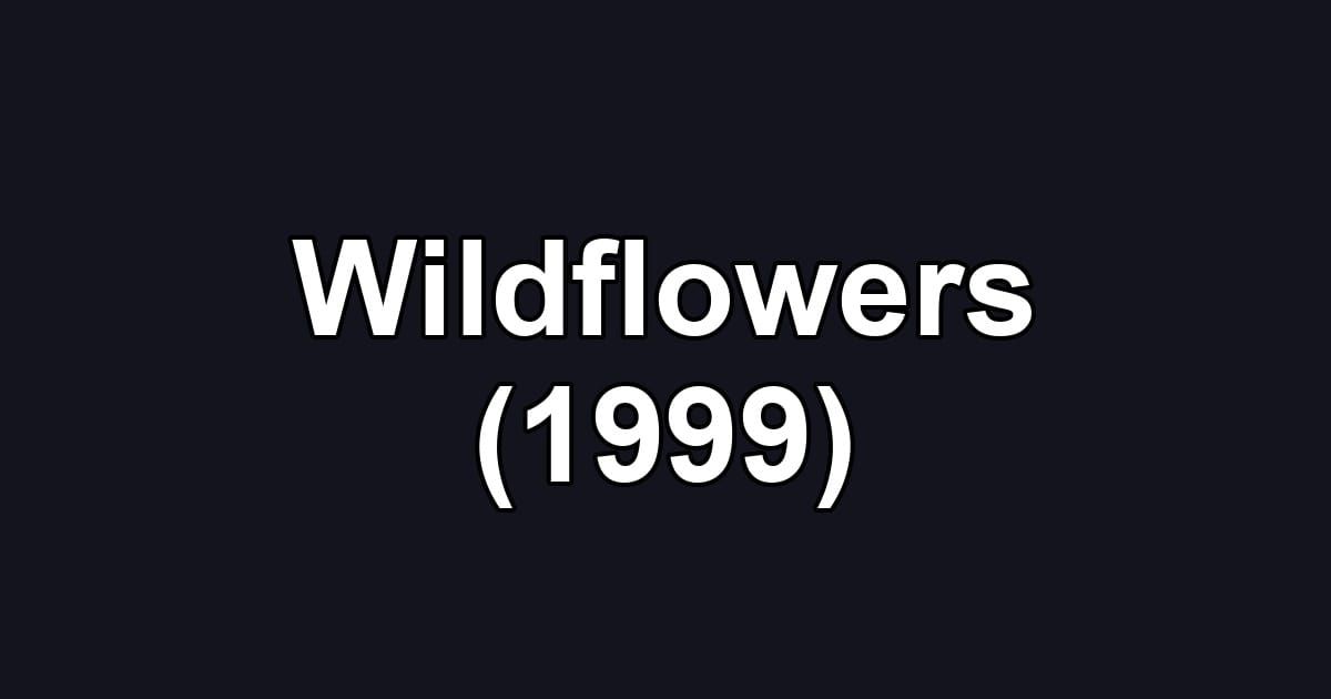 Wildflowers (1999)