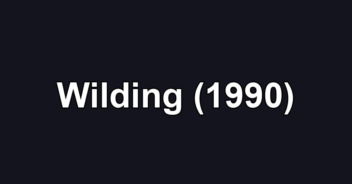 Wilding (1990)