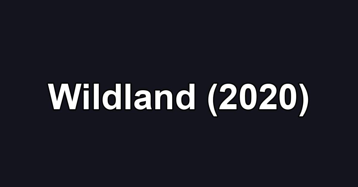Wildland (2020)
